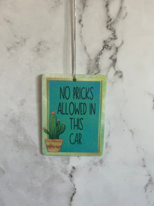 no pricks allowed Car decor add your own scents