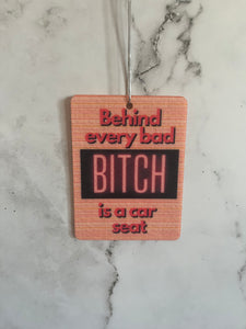 Behind every bad b*tch Car decor add your own scents